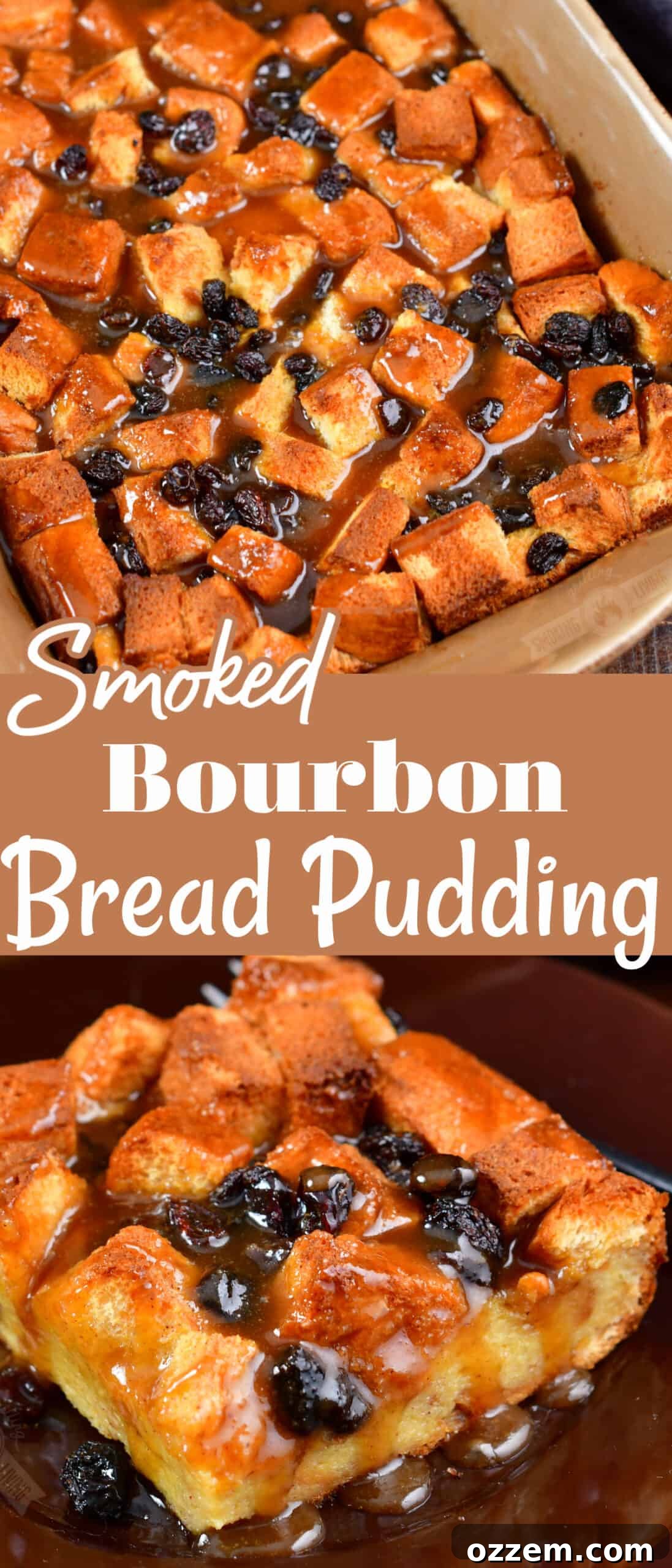 A vibrant collage featuring two close-up images of smoked bourbon bread pudding: one showing the whole dessert in a pan, and the other a luscious slice on a plate, both glistening with glaze.